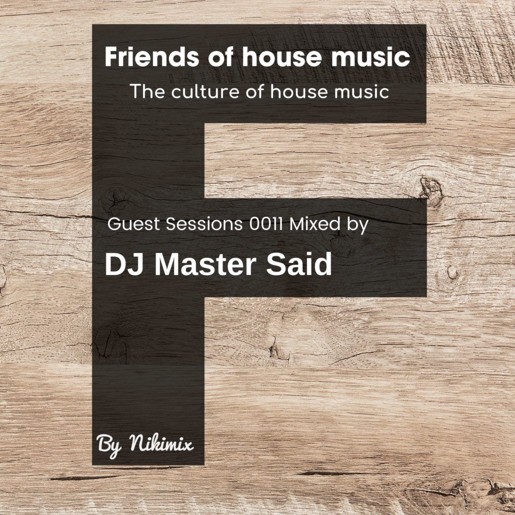 F0011 Special Guest Mix by DJ Master Saïd